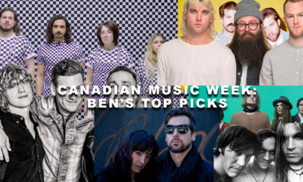 Canadian Music Week: Ben’s Top Picks