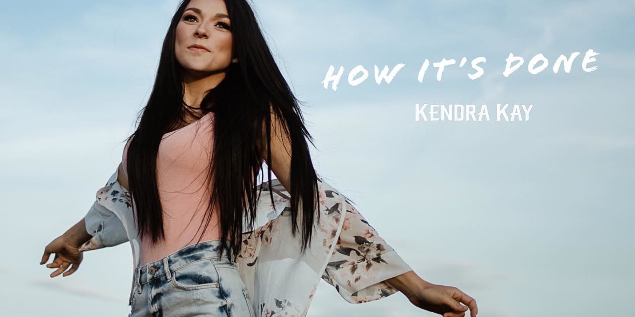 Kendra Kay – How It’s Done (New Video)