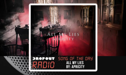 All My Lies By Apricity – Dropout RAdio Song Of The Day Feb 9