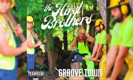 The Hirst Brothers Will Get You On Your Feet With Their New Album “Groove Town”