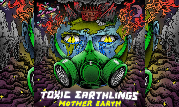 Toxic Earthlings Release Debut Single “Mother Earth”